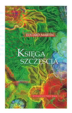 Księga szczęścia - Eduard Martin