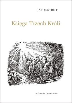 Księga Trzech Króli oraz historia czwartego króla - Jakob Streit