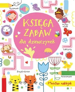 Księga zabaw dla dziewczynek - Bowman Lucy, Maclaine James