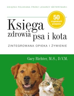 Księga zdrowia psa i kota zintegrowana opieka i żywienie - Gary Richter