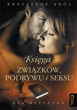 Księga związków, podrywu i seksu dla mężczyzn - ebook - Król Krzysztof