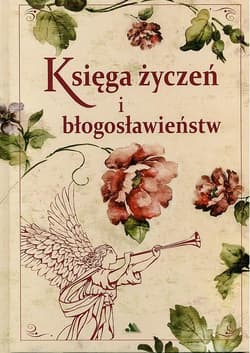 Księga życzeń i błogosławieństw - Mariola Chaberka