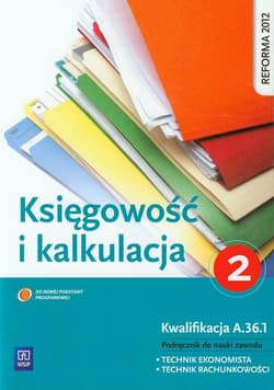 Księgowość i kalkulacja Podręcznik do nauki zawodu technik ekonomista technik rachunkowości Kwalifikacja A.36.1 - Frymak Irena