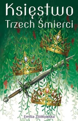 Księstwo Trzech Śmierci - Emilia Ziółkowska