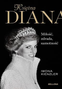 Księżna Diana Miłość, zdrada, samotność
