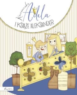 Księżniczka Adela i książę Aleksander - Jakub Skworz