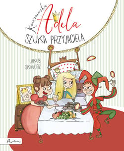 Księżniczka Adela szuka przyjaciela - Jakub Skworz