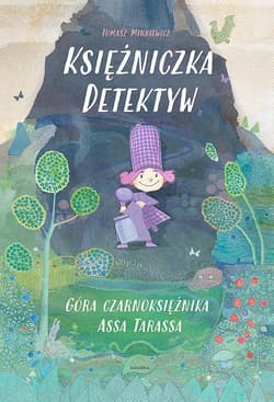 Księżniczka Detektyw Góra czarnoksiężnika AssaTarassa - Tomasz Minkiewicz