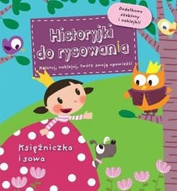 Księżniczka i sowa Historyjki do rysowania - Charlotte Grossetete