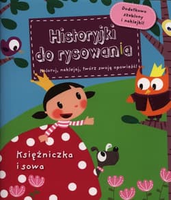 Księżniczka i sowa Historyjki do rysowania - Charlotte Grossetete