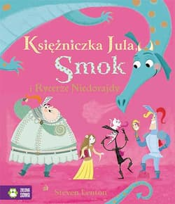 Księżniczka Jula, Smok i Rycerze Niedorajdy