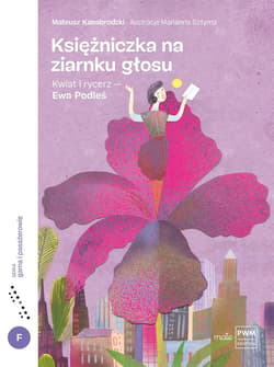 Księżniczka na ziarnku głosu Kwiat i rycerz - Ewa Podleś - Mateusz Kanabrodzki