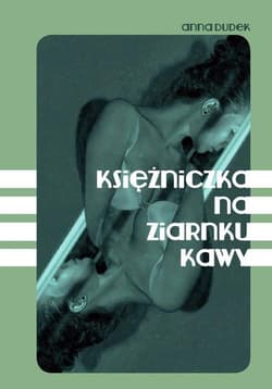 Księżniczka na ziarnku kawy - Anna J. Dudek