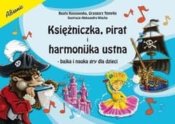 Księżniczka pirat i harmonijka ustna Bajka i nauka gry dla dzieci - Kossowska Beata, Templin Grzegorz