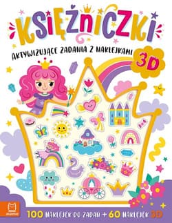 Księżniczki. Aktywizujące zadania z naklejkami. 100 naklejek do zadań + 60 naklejek 3D - Anna Podgórska