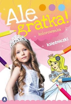 Księżniczki. Ale Gratka! - Opracowanie Zbiorowe
