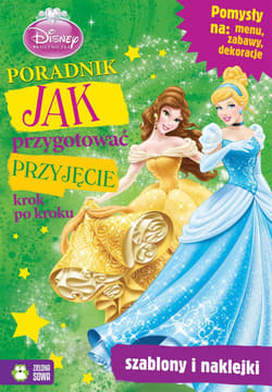 Księżniczki Jak przygotować przyjęcie Poradnik krok po kroku
