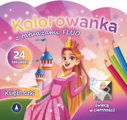 Księżniczki. Kolorowanka z tatuażami FLUO - Opracowanie Zbiorowe