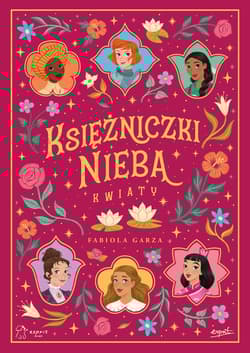 Księżniczki Nieba. Kwiaty - Fabiola Garza