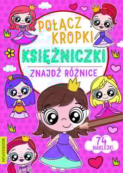 Księżniczki. Połącz kropki, znajdź różnicę - Opracowanie Zbiorowe