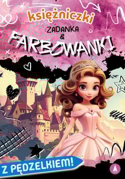 Księżniczki. Zadanka & farbowanki - Ślizowska Monika