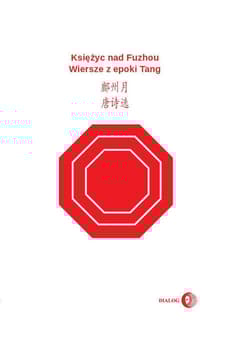 Księżyc nad Fuzhou Wiersze z epoki Tang - Praca zbiorowa