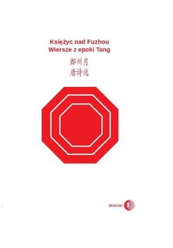Księżyc nad Fuzhou Wiersze z epoki Tang - Praca zbiorowa