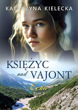 Księżyc nad Vajont. Echo - Katarzyna Kielecka