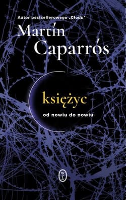 Księżyc Od nowiu do nowiu - Martín Caparrós