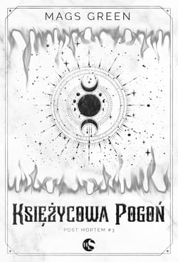 Księżycowa Pogoń. Post mortem. Tom 3 - Mags Green