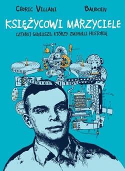 Księżycowi marzyciele Czterej geniusze, któzy zmienili historię