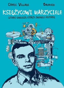 Księżycowi marzyciele Czterej geniusze, któzy zmienili historię - Cedric Villani