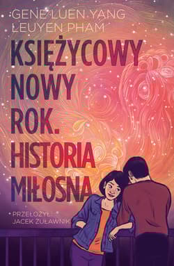 Księżycowy Nowy Rok. Historia miłosna - Gene Luen Yang
