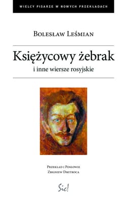 Księżycowy żebrak i inne wiersze rosyjskie - Bolesław 	Leśmian