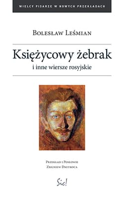 Księżycowy żebrak i inne wiersze rosyjskie - Bolesław 	Leśmian