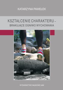 Kształcenie charakteru brakujące ogniwo wychowania