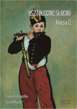 Kształcenie słuchu klasa 2 - Emilia Kotowska, Mazur Paweł