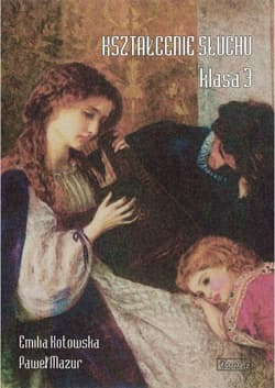 Kształcenie słuchu klasa 3 - Emilia Kotowska, Mazur Paweł