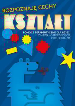 Kształt. Pomoce terapeutyczne dla dzieci z niepełnosprawnością intelektualną - Opracowanie Zbiorowe