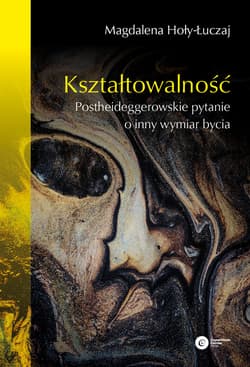 Kształtowalność - ebook - Hoły-Łuczaj Magdalena