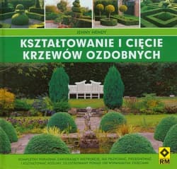 Kształtowanie i cięcie krzewów ozdobnych - Jenny Hendy