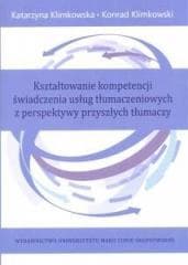 Kształtowanie kompetencji świadczenia usług tłum. - Konrad Klimkowski, Katarzyna Klimkowska