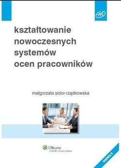 Kształtowanie nowoczesnych systemów ocen pracowników - Małgorzata Sidor-Rządkowska