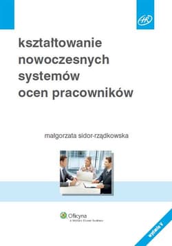Kształtowanie nowoczesnych systemów ocen pracowników - Małgorzata Sidor-Rządkowska