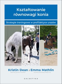 Kształtowanie równowagi konia - Dean Kristin, Marhlin Emma