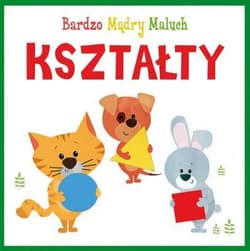 Kształty. Bardzo mądry maluch - Opracowanie Zbiorowe