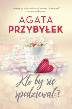 Kto by się spodziewał? - Agata Przybyłek