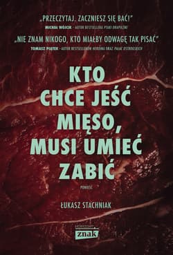 Kto chce jeść mięso, musi umieć zabić - ebook - Łukasz Stachniak
