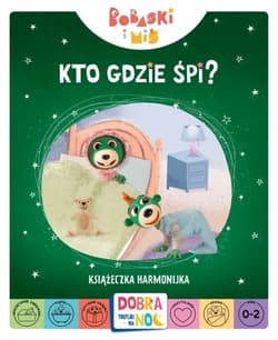 Kto gdzie śpi? Książeczka harmonijka. Bobaski i Miś. Dobranoc, Trefliki na noc. - Praca zbiorowa