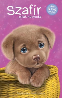 Kto mnie przytuli? Szafir psiak na medal - Agnieszka Stelmaszyk